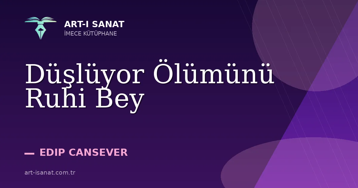 Düşlüyor Ölümünü Ruhi Bey