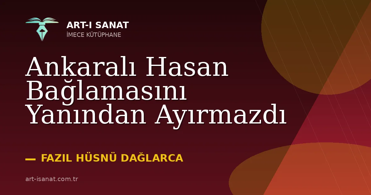 Ankaralı Hasan Bağlamasını Yanından Ayırmazdı