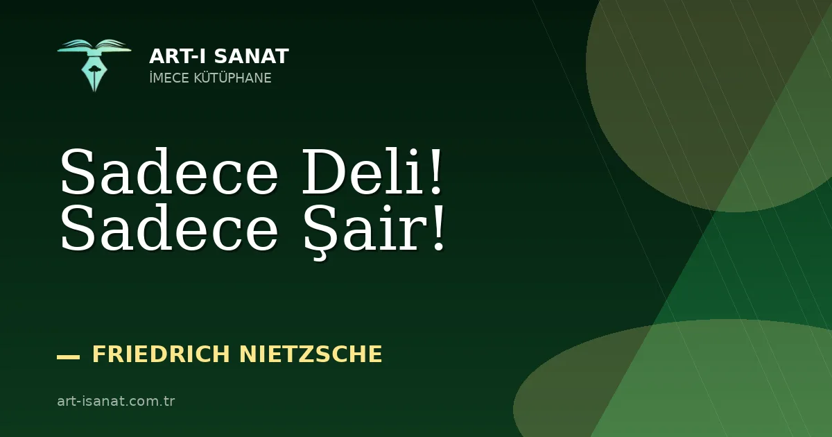 Sadece Deli! Sadece Şair!