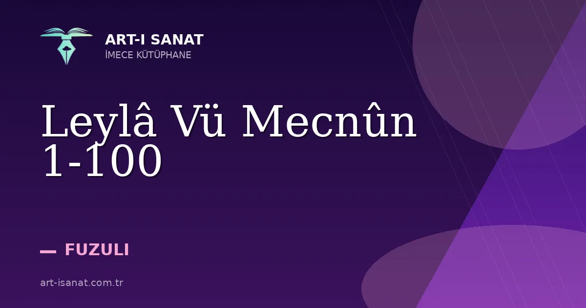 Leylâ Vü Mecnûn 1-100