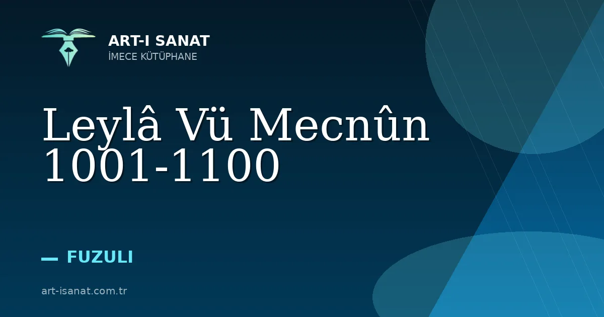 Leylâ Vü Mecnûn 1001-1100
