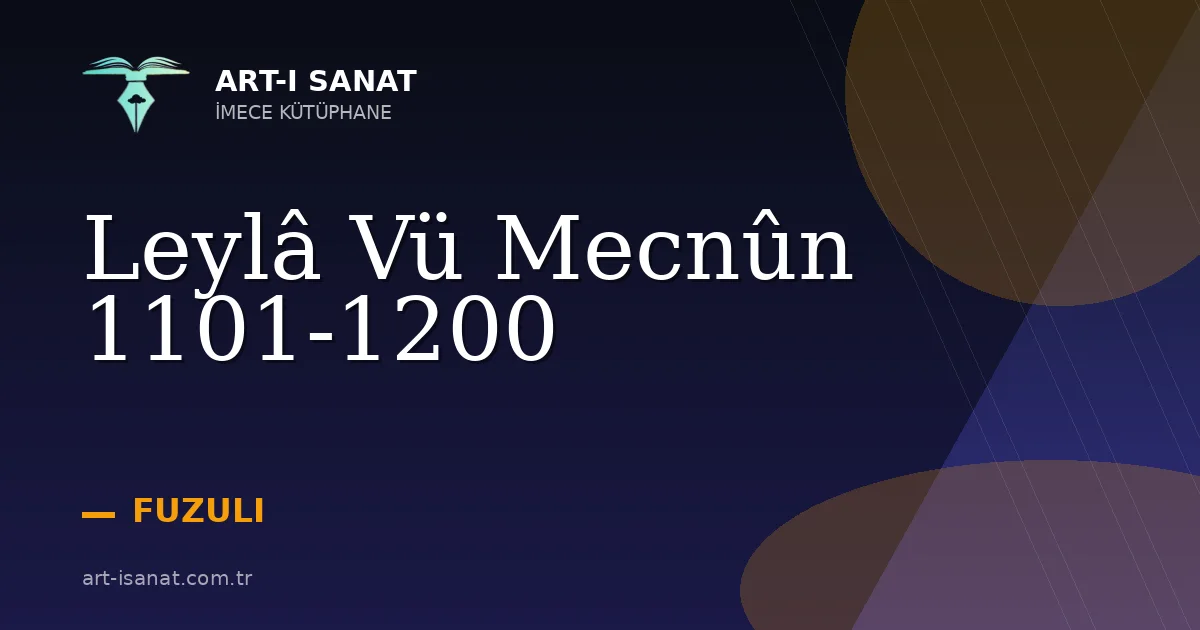 Leylâ Vü Mecnûn 1101-1200