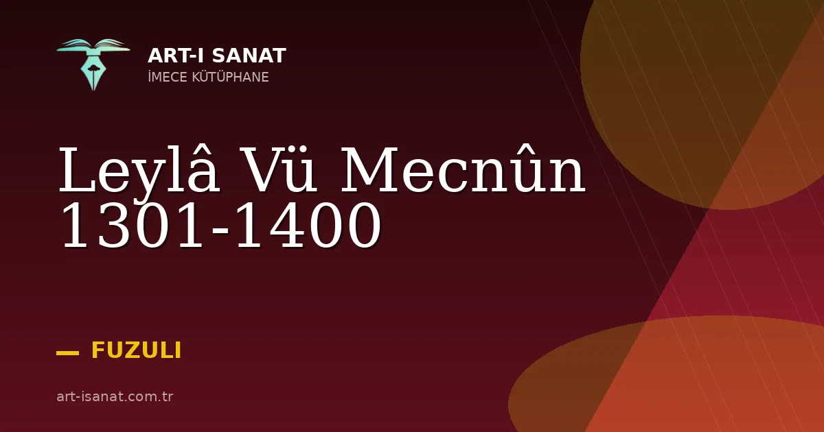 Leylâ Vü Mecnûn 1301-1400