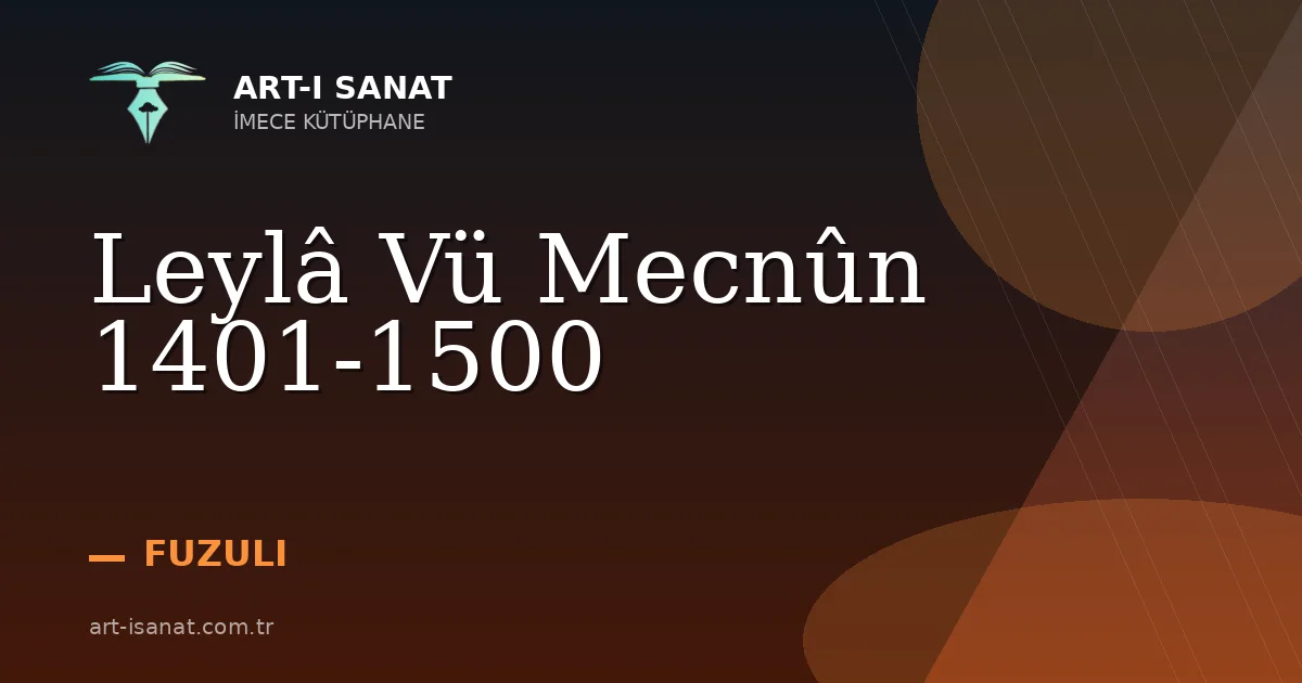 Leylâ Vü Mecnûn 1401-1500