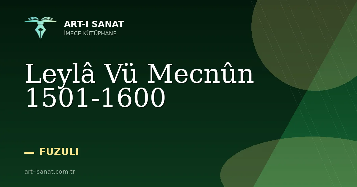 Leylâ Vü Mecnûn 1501-1600