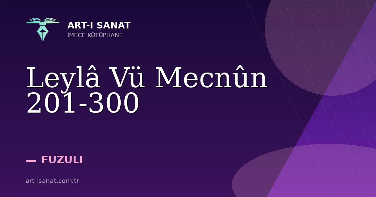 Leylâ Vü Mecnûn 201-300