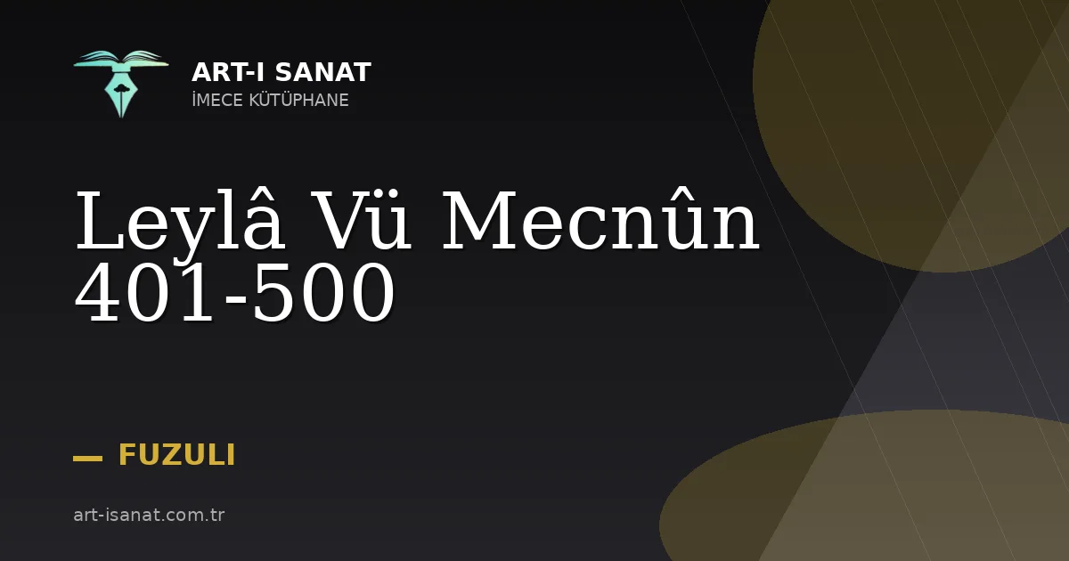 Leylâ Vü Mecnûn 401-500