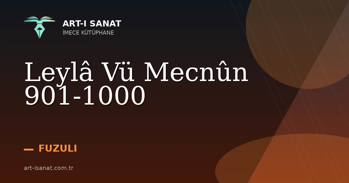 Leylâ Vü Mecnûn 901-1000