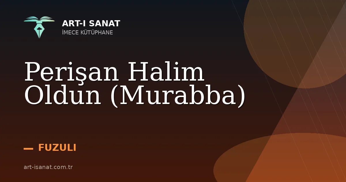 Perişan Halim Oldun (Murabba)