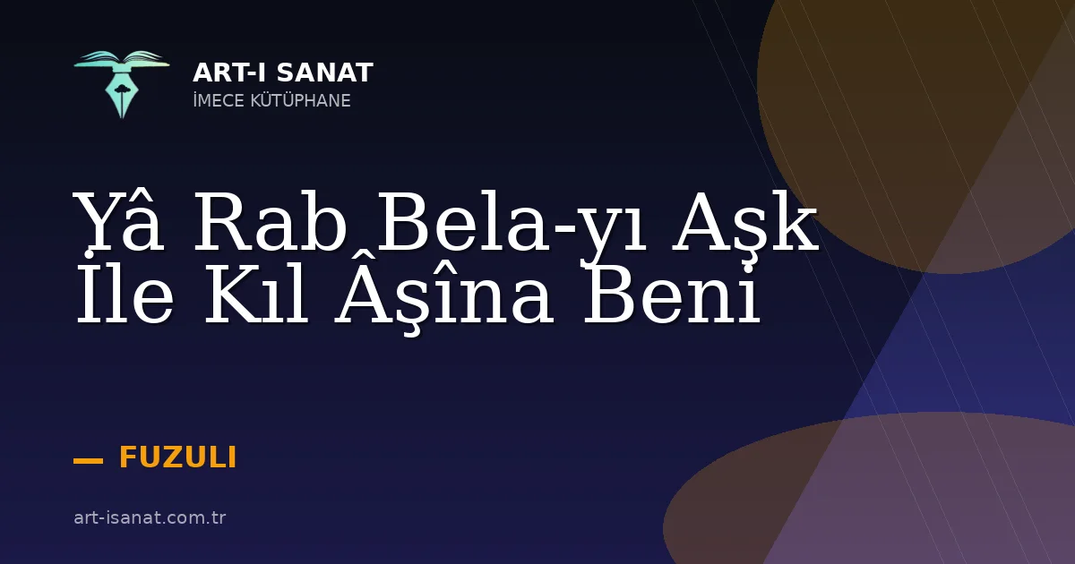 Yâ Rab Bela-yı Aşk İle Kıl Âşîna Beni