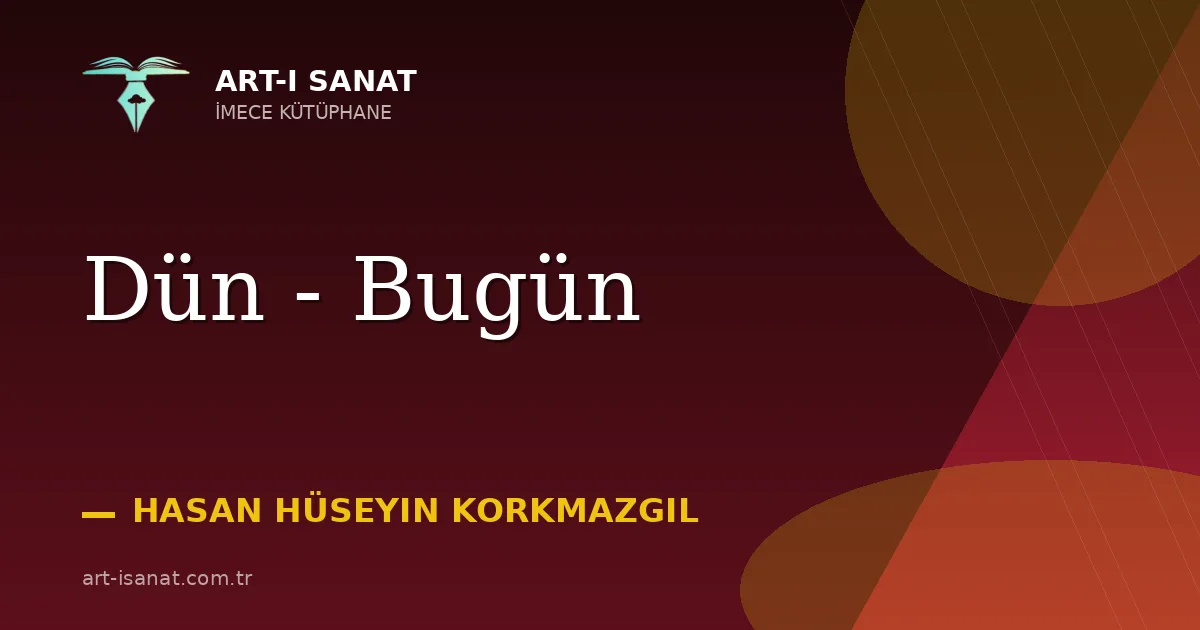 Dün - Bugün