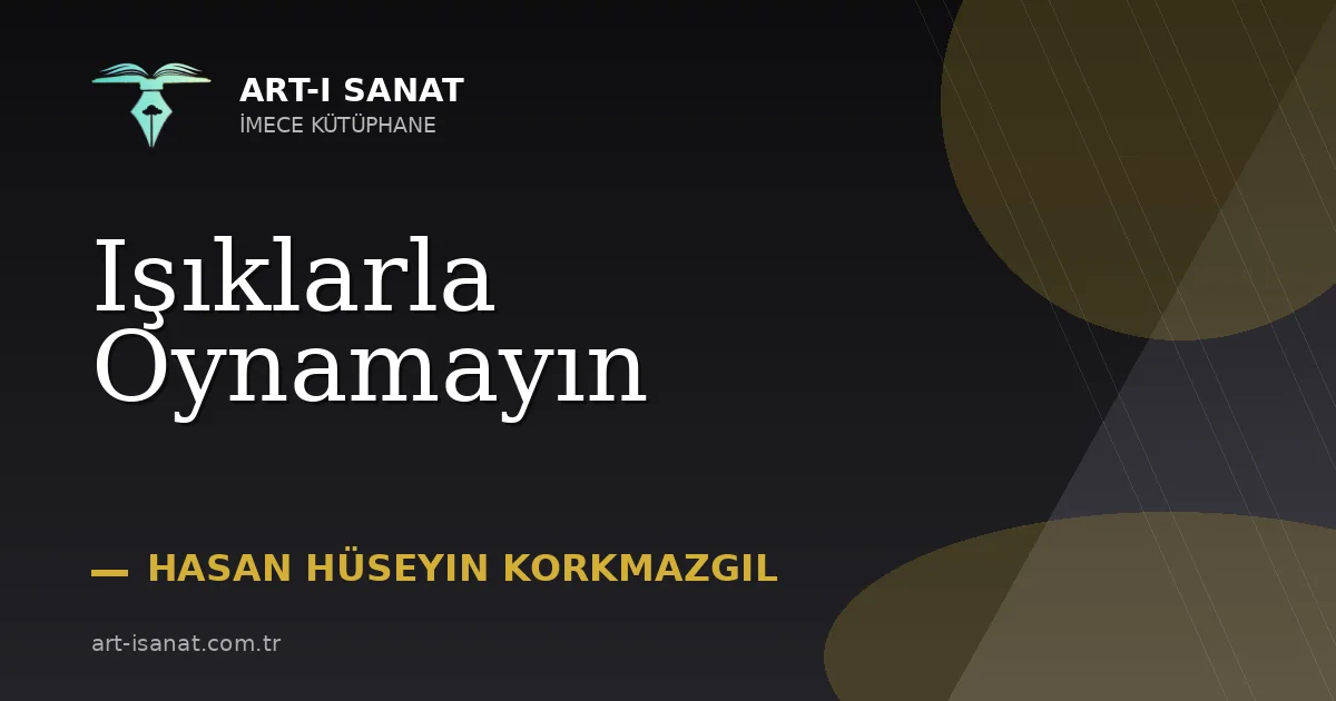 Işıklarla Oynamayın