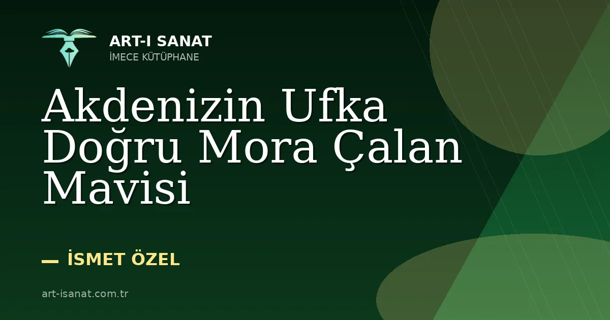 Akdenizin Ufka Doğru Mora Çalan Mavisi