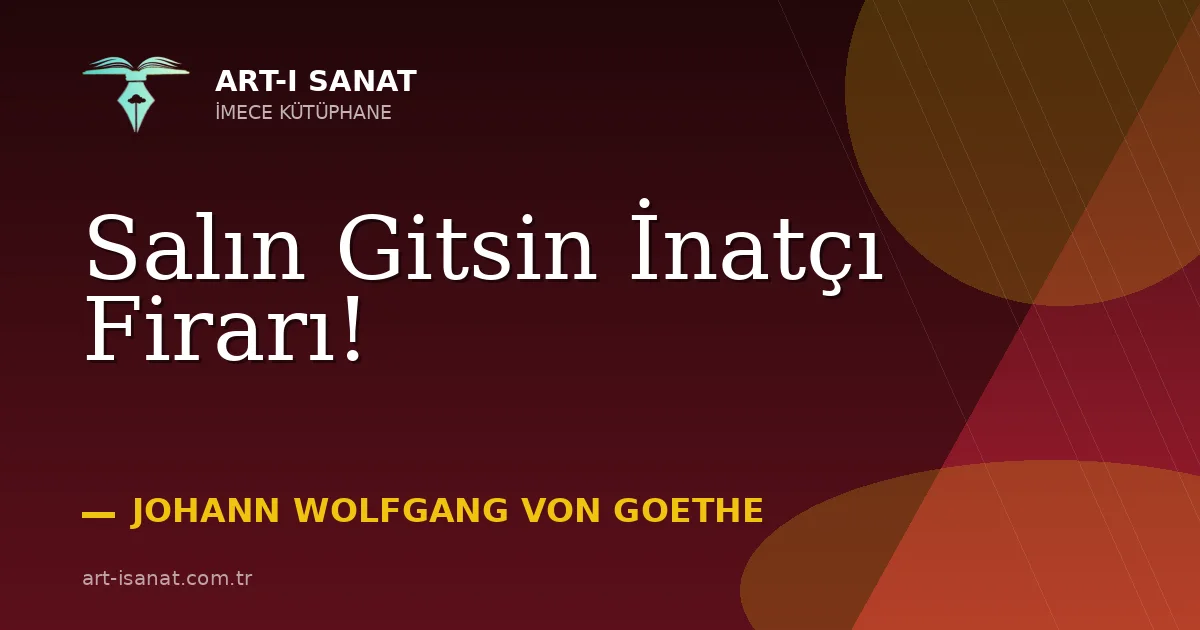 Salın Gitsin İnatçı Firarı!