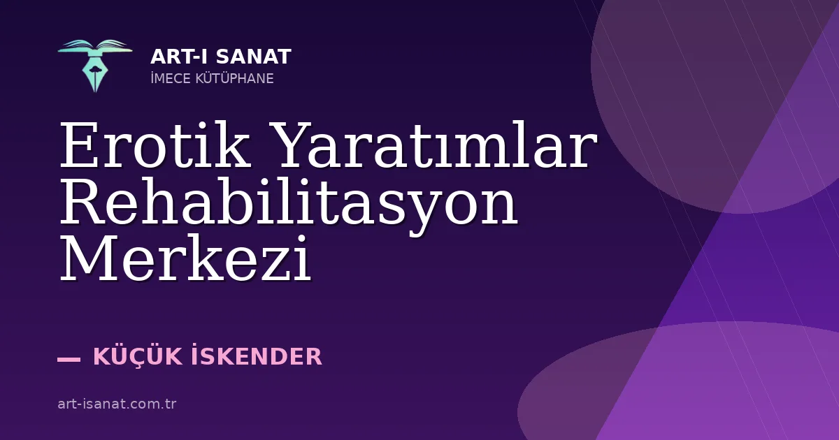 Erotik Yaratımlar Rehabilitasyon Merkezi