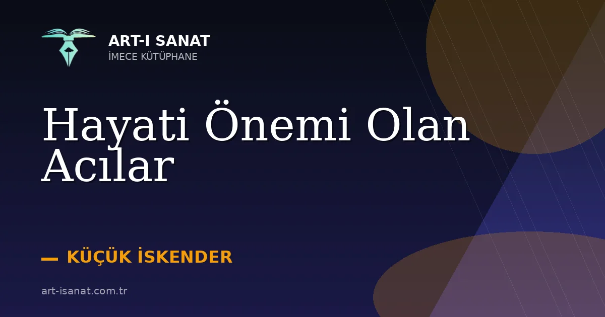 Hayati Önemi Olan Acılar