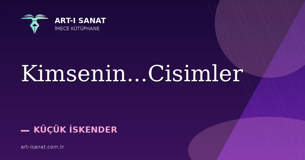 Kimsenin...Cisimler