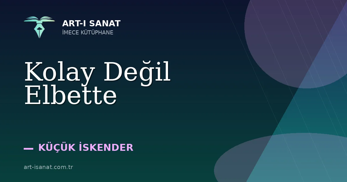 Kolay Değil Elbette