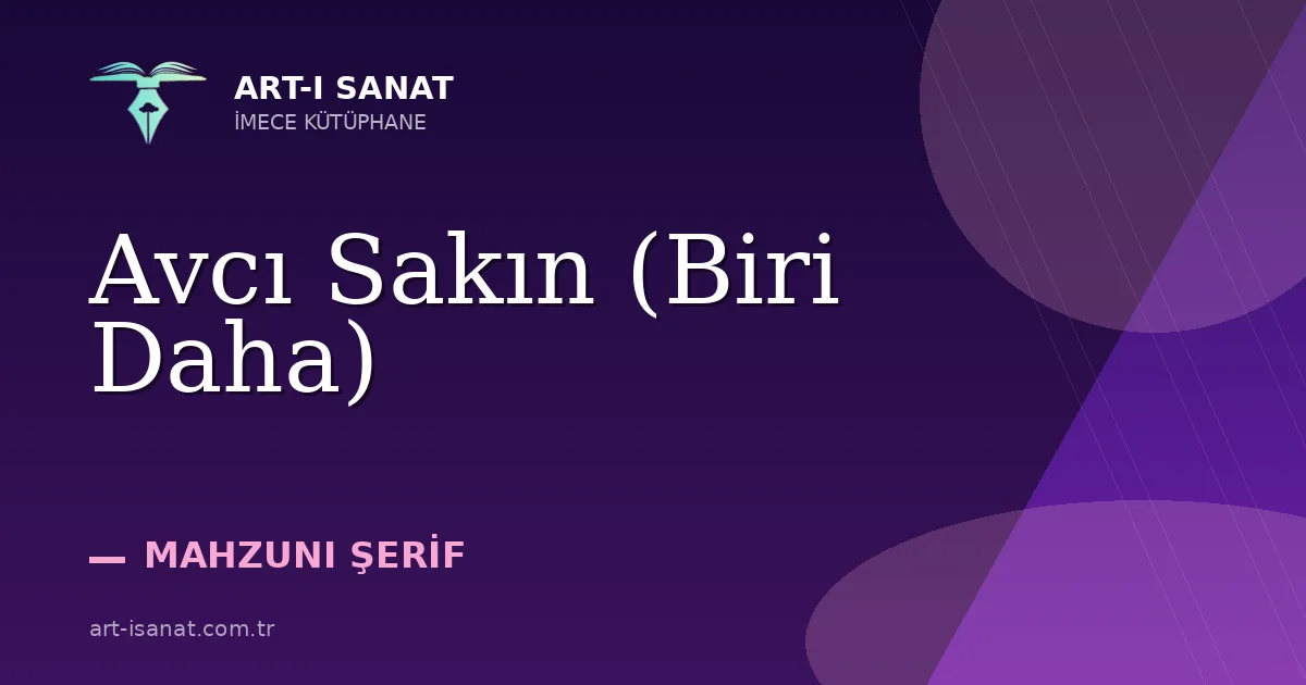 Avcı Sakın (Biri Daha)