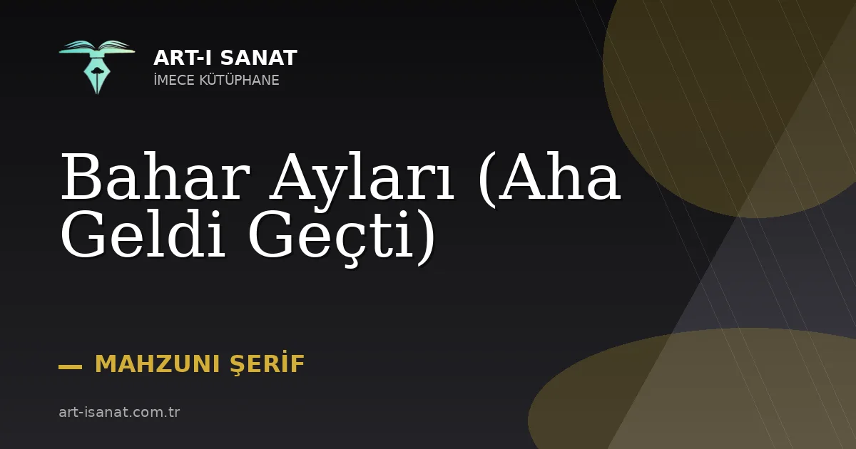 Bahar Ayları (Aha Geldi Geçti)