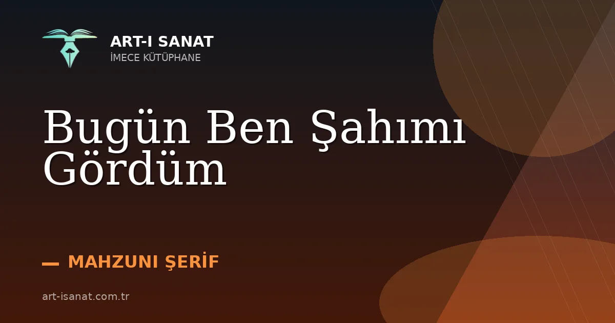 Bugün Ben Şahımı Gördüm