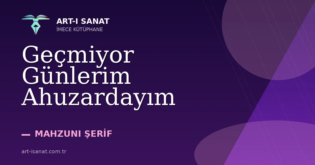 Geçmiyor Günlerim Ahuzardayım