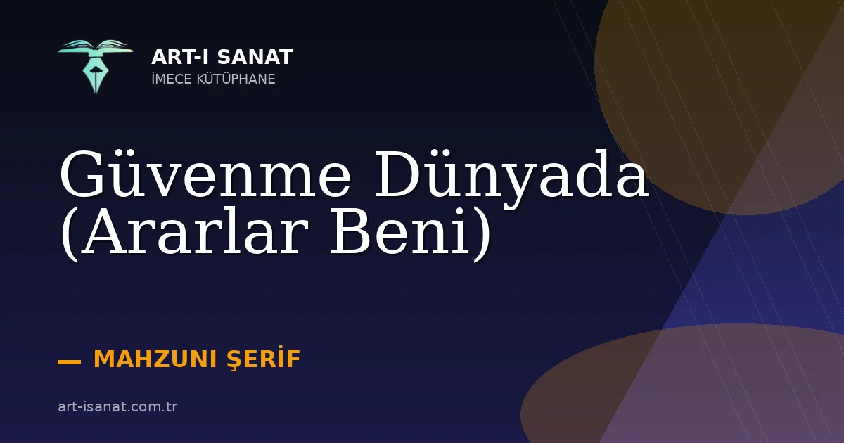 Güvenme Dünyada (Ararlar Beni)