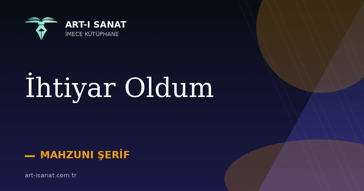 İhtiyar Oldum