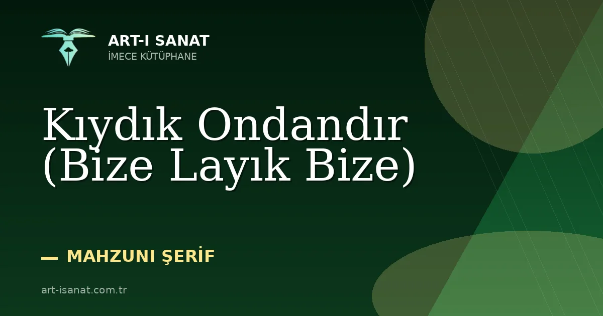Kıydık Ondandır (Bize Layık Bize)