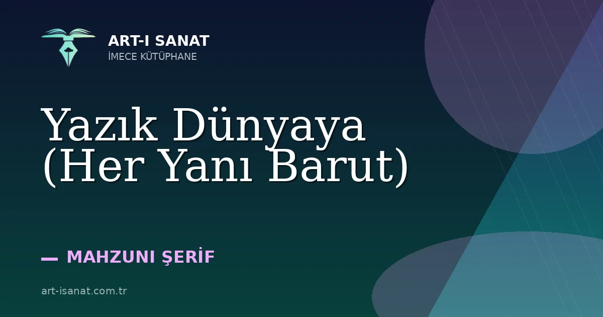 Yazık Dünyaya (Her Yanı Barut)