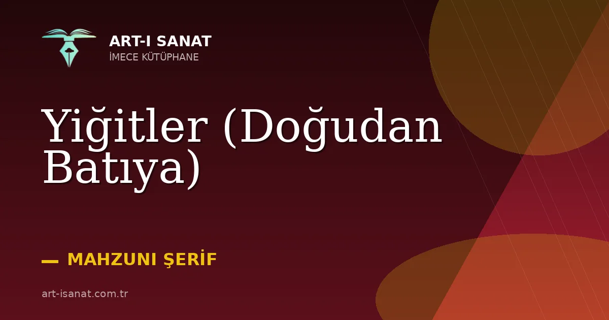 Yiğitler (Doğudan Batıya)