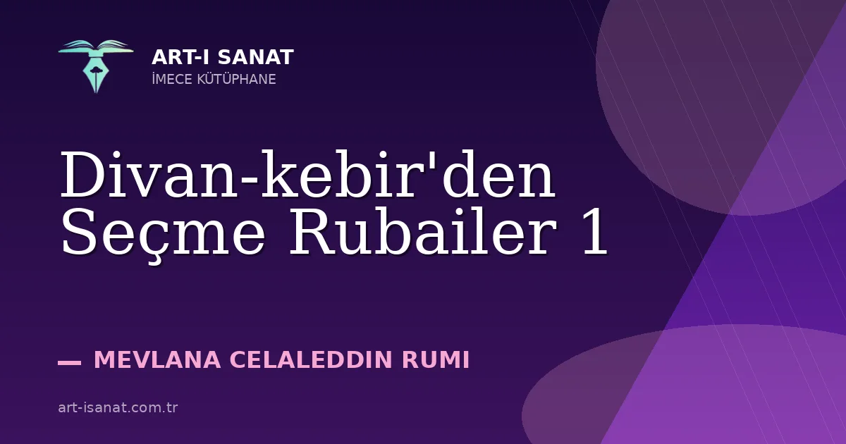 Divan-kebir'den Seçme Rubailer 1