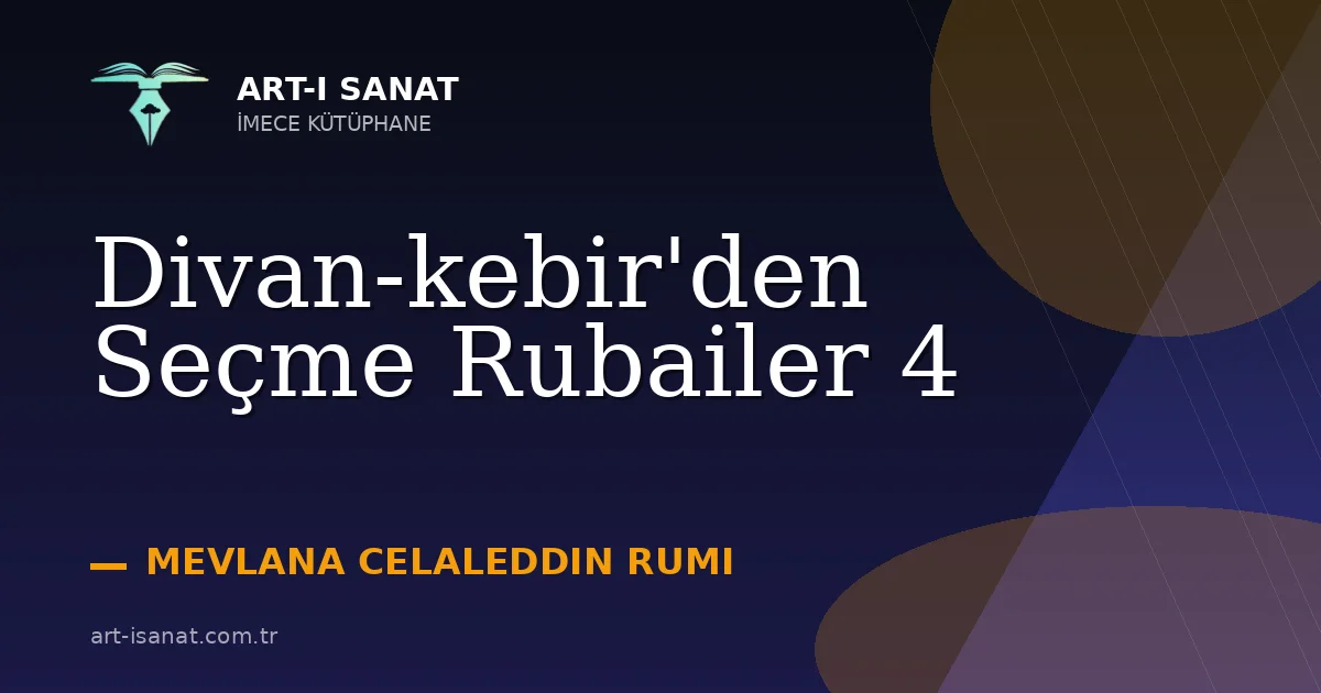 Divan-kebir'den Seçme Rubailer 4