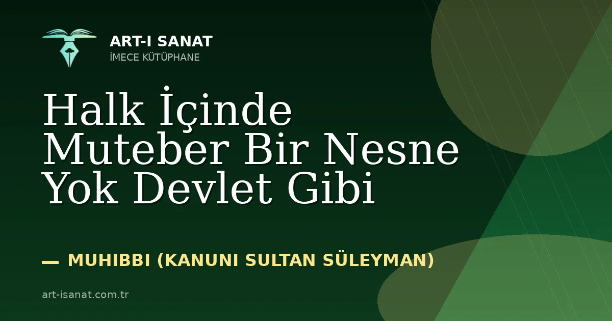 Halk İçinde Muteber Bir Nesne Yok Devlet Gibi