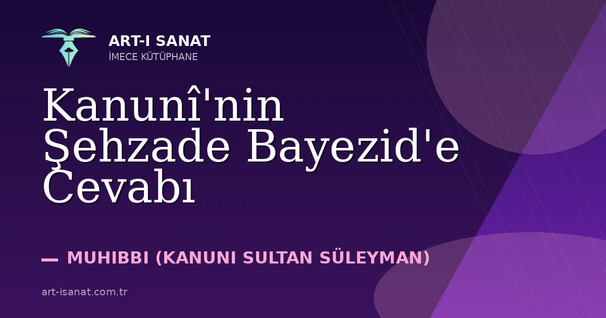 Kanunî'nin Şehzade Bayezid'e Cevabı