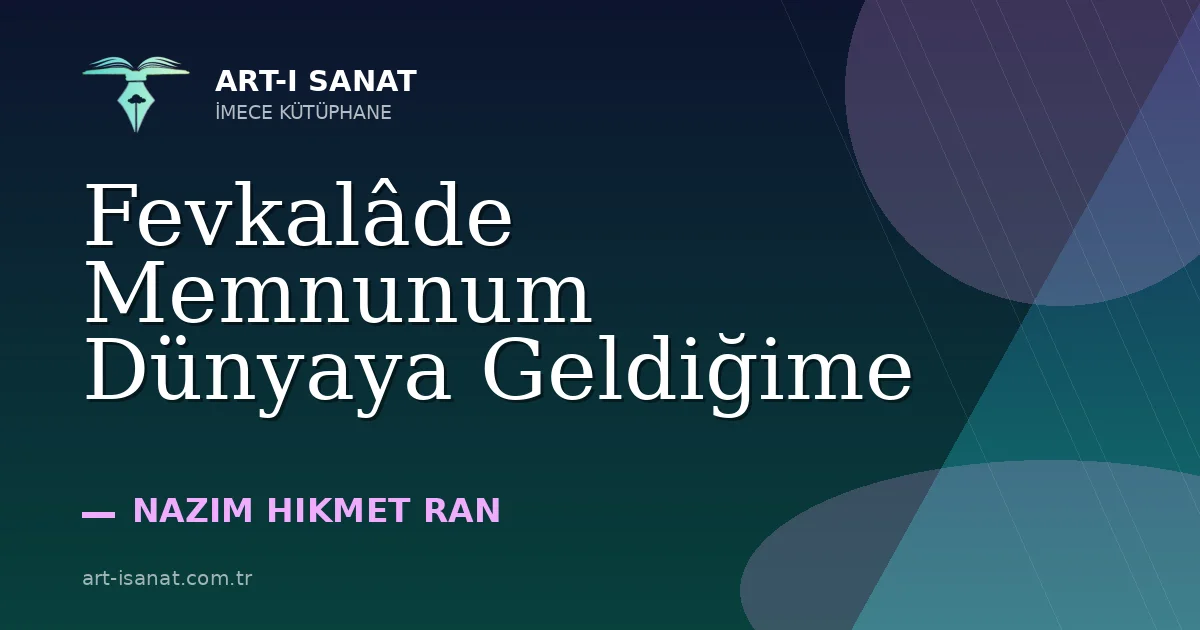 Fevkalâde Memnunum Dünyaya Geldiğime