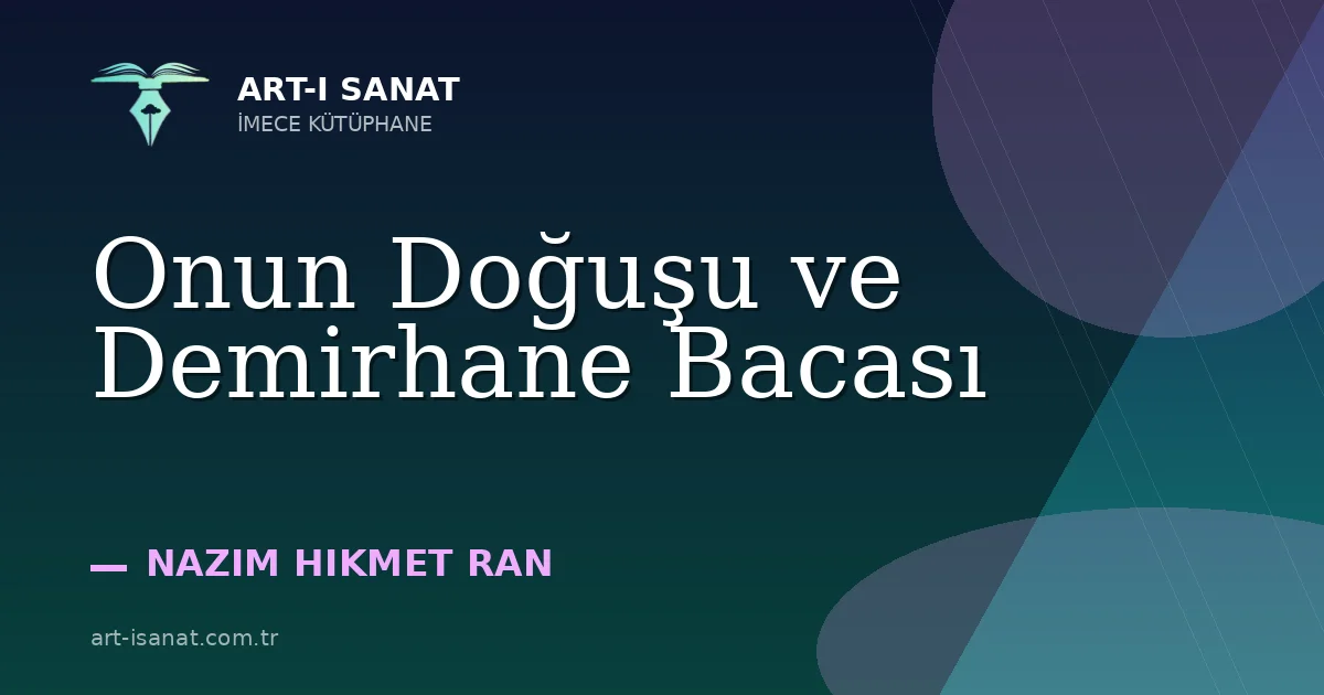 Onun Doğuşu ve Demirhane Bacası