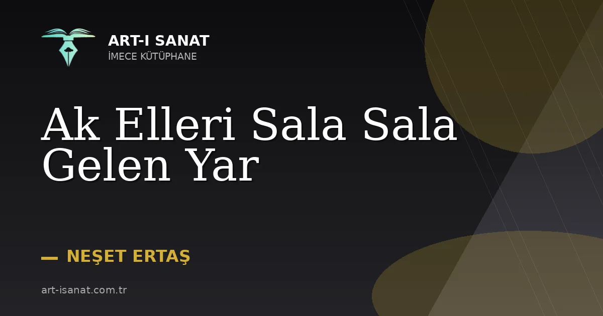 Ak Elleri Sala Sala Gelen Yar