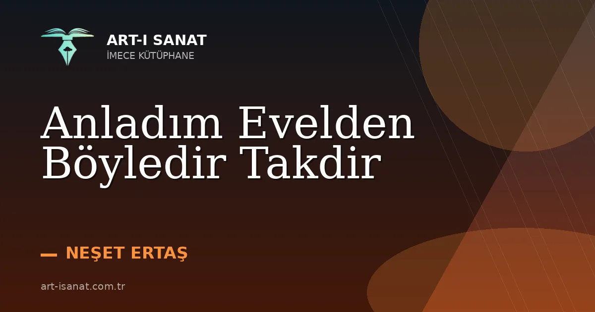 Anladım Evelden Böyledir Takdir