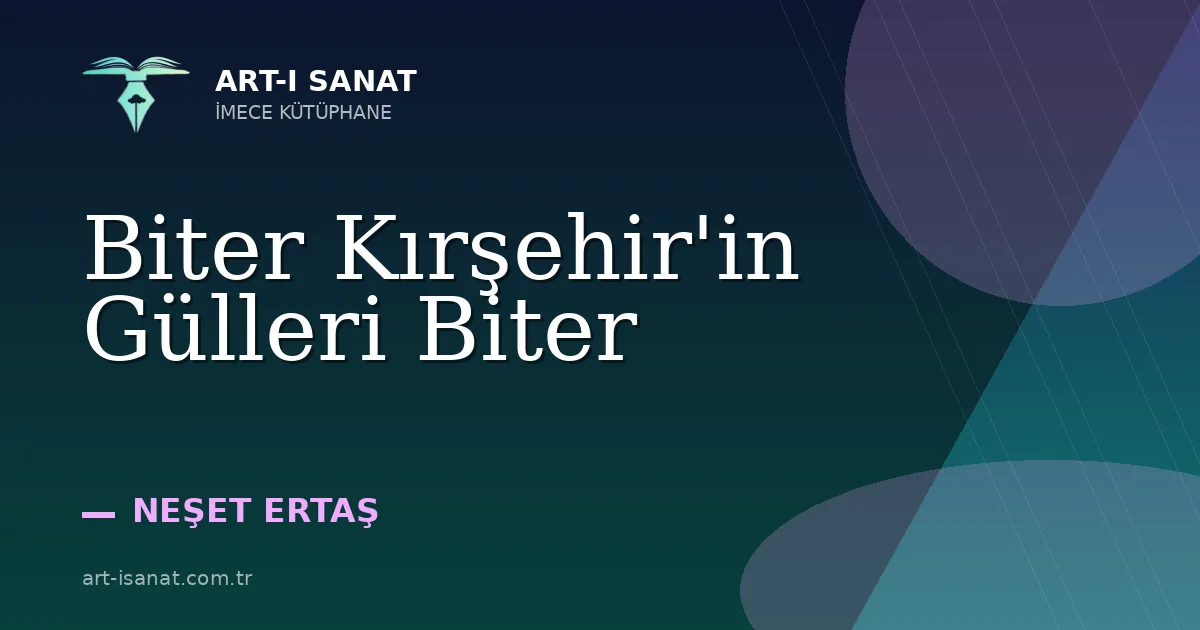 Biter Kırşehir'in Gülleri Biter