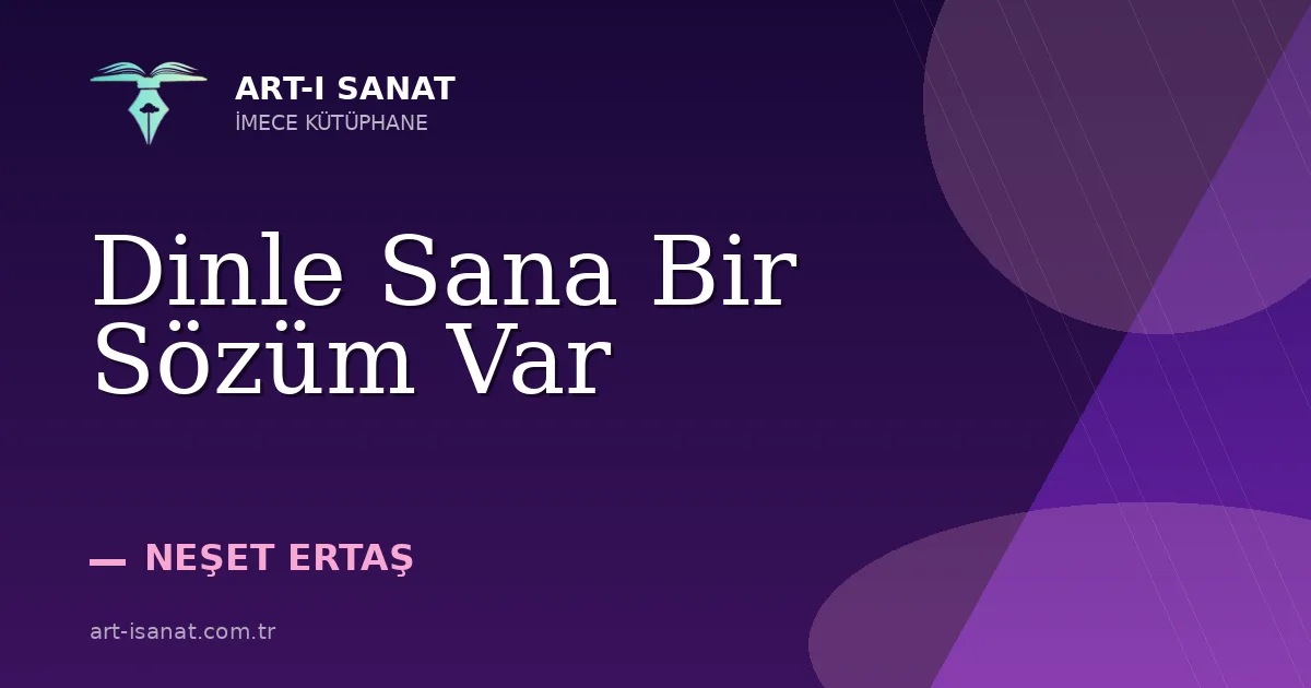 Dinle Sana Bir Sözüm Var