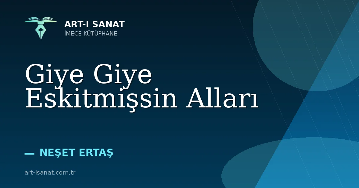 Giye Giye Eskitmişsin Alları