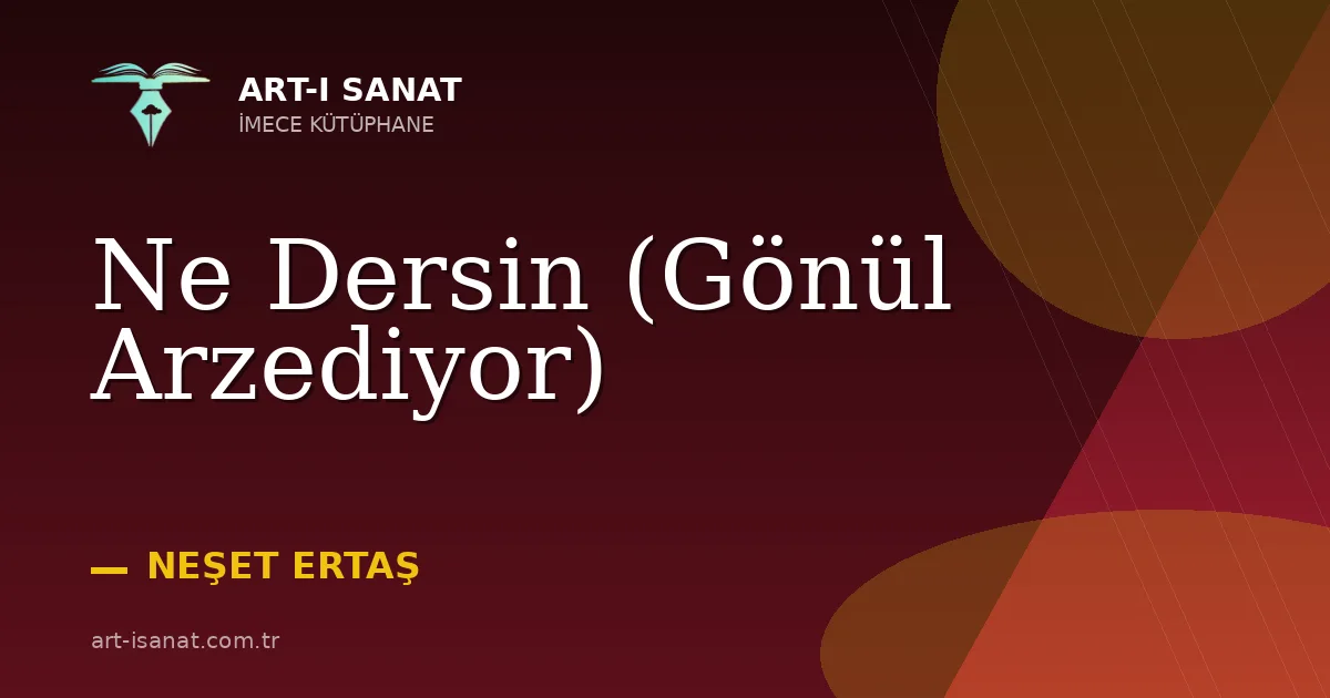 Ne Dersin (Gönül Arzediyor)