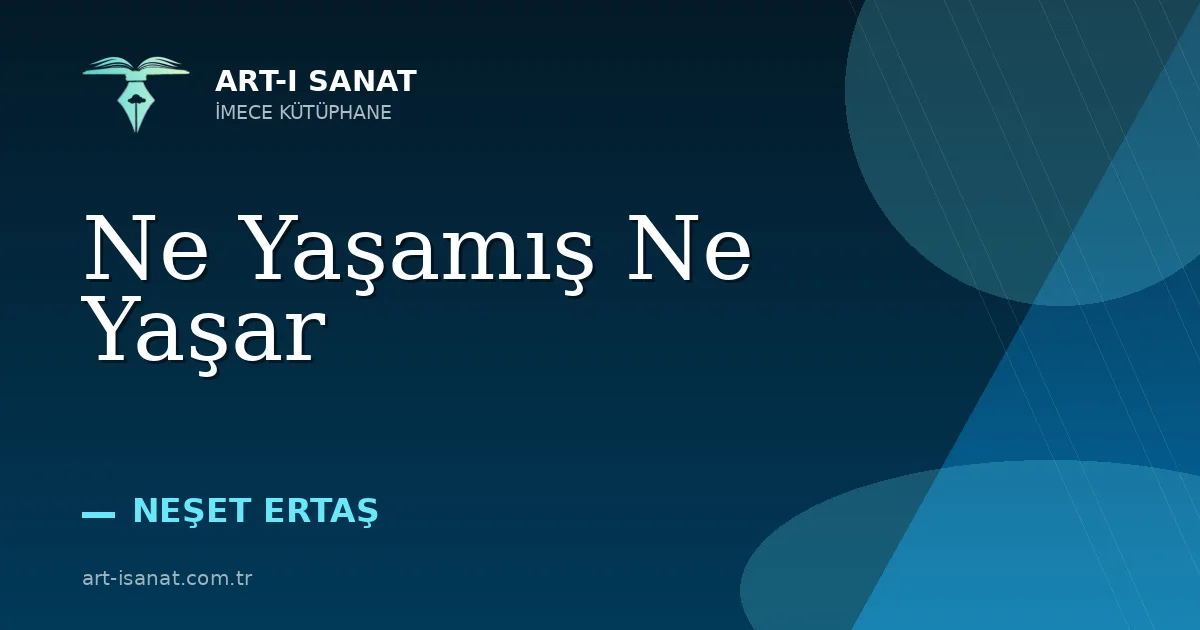 Ne Yaşamış Ne Yaşar