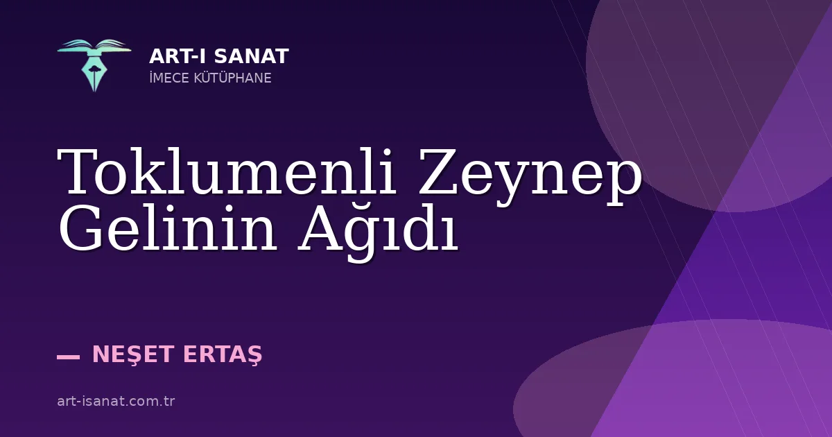 Toklumenli Zeynep Gelinin Ağıdı