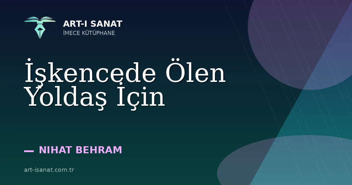 İşkencede Ölen Yoldaş İçin