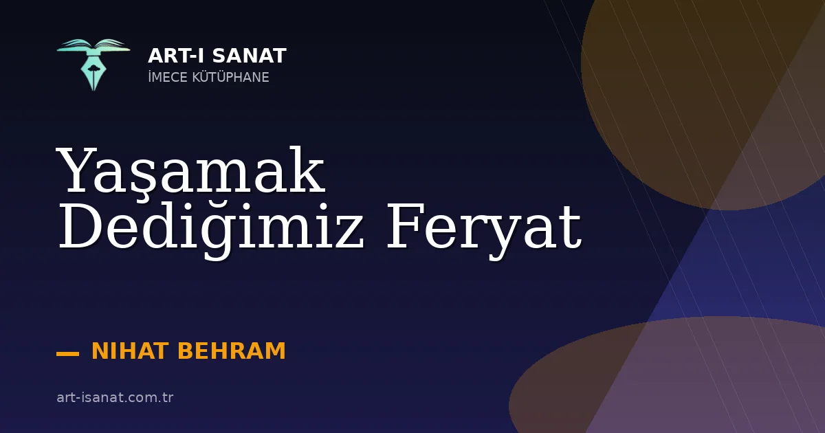 Yaşamak Dediğimiz Feryat