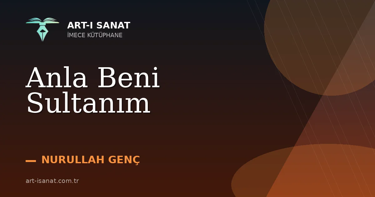 Anla Beni Sultanım