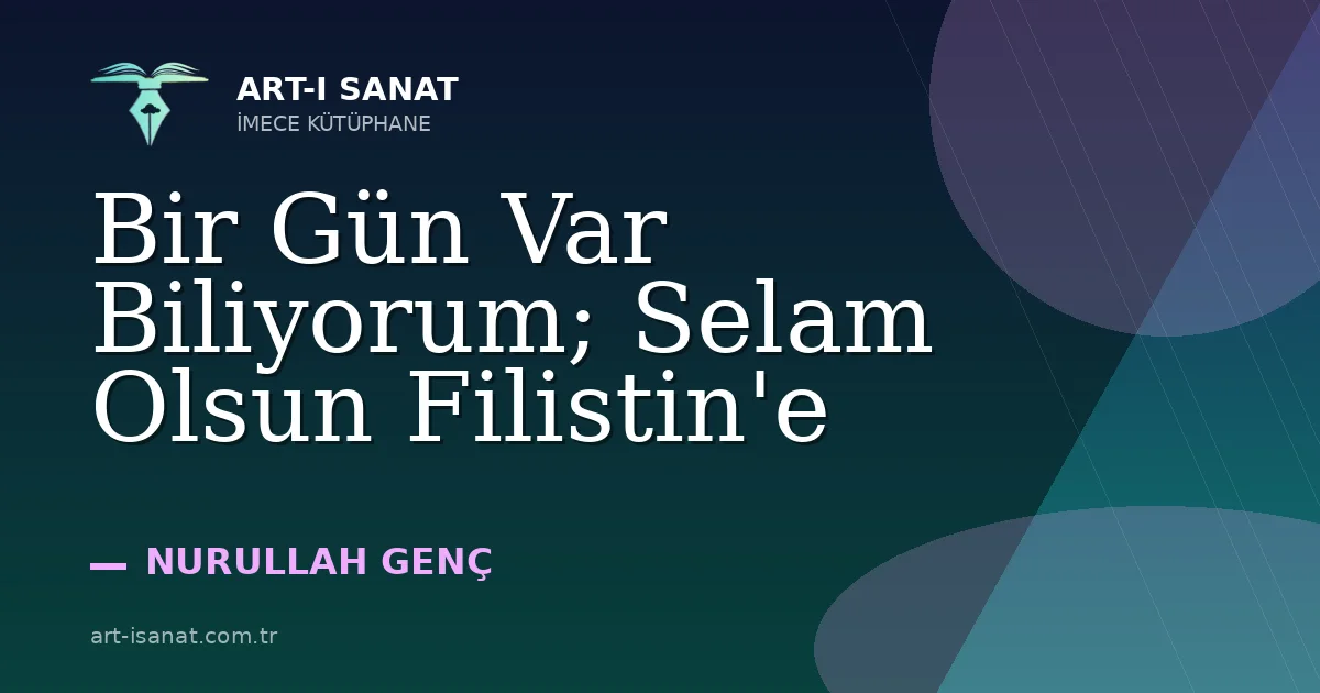 Bir Gün Var Biliyorum; Selam Olsun Filistin'e