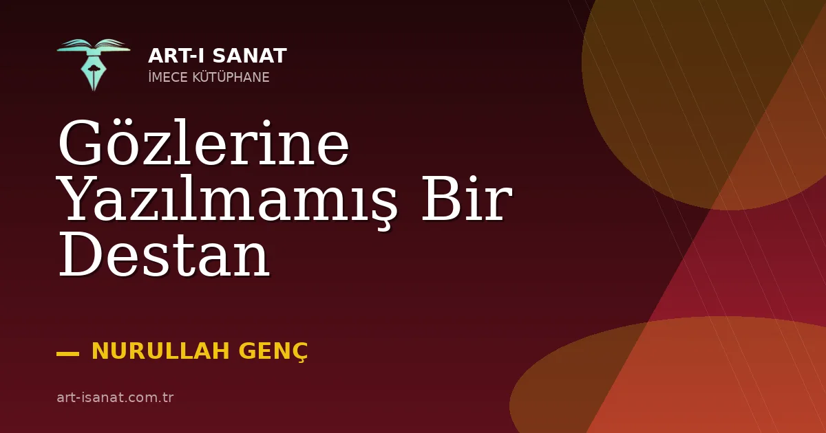 Gözlerine Yazılmamış Bir Destan